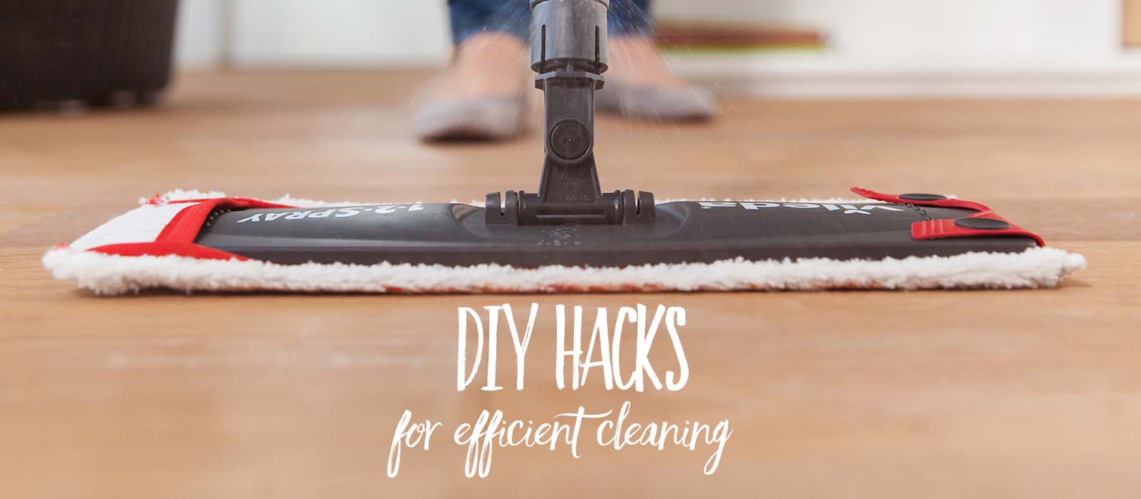DIY Hacks for Efficient Cleaning